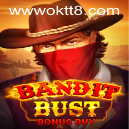 BanditBustBonusBuy: Unveiling the Latest Gaming Sensation with a Twist of OKTT