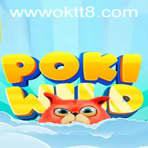Discover the Thrills of PokiWild: A New Adventure with OKTT